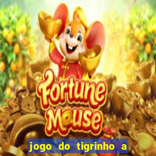 jogo do tigrinho a partir de r$ 1